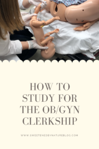 How To Study For The Ob/Gyn Clerkship – Sweetened By Nature